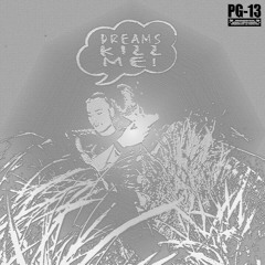 dreams kill me (prod. Brady Amour)