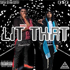 SUPER STARR GUTTA & OSO-LIT THAT