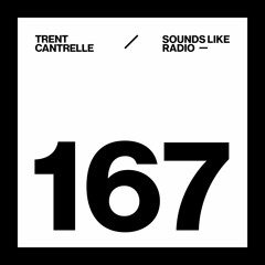 TRENT CANTRELLE - SOUNDS LIKE RADIO SLR167