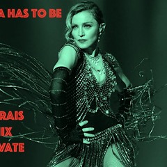 Madonna - Has To Be - Morais Private Mix