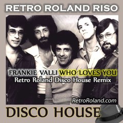 Frankie Valli - Who Loves You (Retro Roland Riso Disco House Remix)