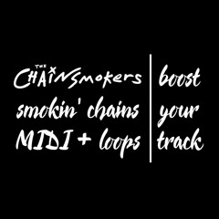 FREE PACK: BYT Smokin' Chains (50 Chainsmokers Style MIDI & Drum Loops)(Buy = Free DL)