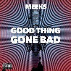 Good Thing Gone Bad (Prod. 2Grand)