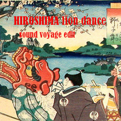 HIROSHIMA lion dance    sOund vOyage edit
