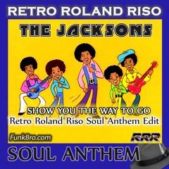 The Jacksons - Show You The Way To Go (Retro Roland Riso Soul Anthem Edit)