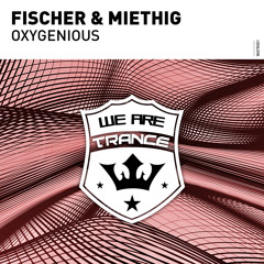 Fischer & Miethig - Oxygenious [Out Now]