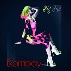 Big Sav "Bombay"