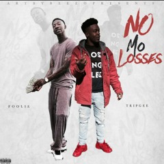 NoMoLosses - Foolie & TripGee