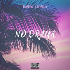 No Drama (feat. JayBlaze)
