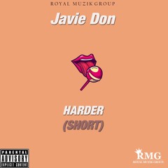 Javie Don - Harder (SHORT)  Prod.By RMG