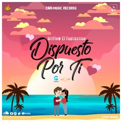 Dispuesto por ti- Griflow El Fantástico
