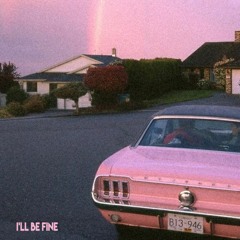 I'll be fine (Prod. Young Kxge)