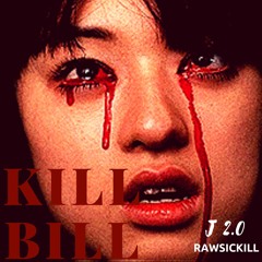 KILL BILL Ft RAWSICKILL [prod. by Cxdy]