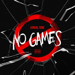 Lyrical Tone - No Games