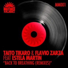 Taito Tikaro & Flavio Zarza Feat. Estela Martin Back To Breathing  (Terraze Mix) Preview