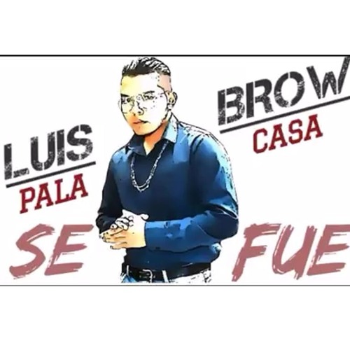 Se Fue - Luis BROW ( Audio Official )