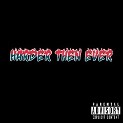 Harder Than Ever - Lil Drew