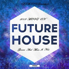 2019 MOVE ON FUTURE HOUSE (Groove And Move It Now)