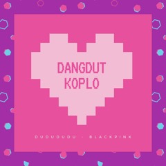 Dangdut Koplo - Dudududu [Black Pink]