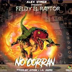Feldy El Raptor - No Corran