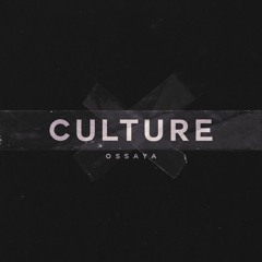 Culture (Prod. Ossaya)