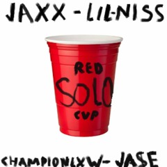 Red Solo Cup Jaxx-Lil Niss-ChampionLXW-Ja$e (Prod. CRCL)
