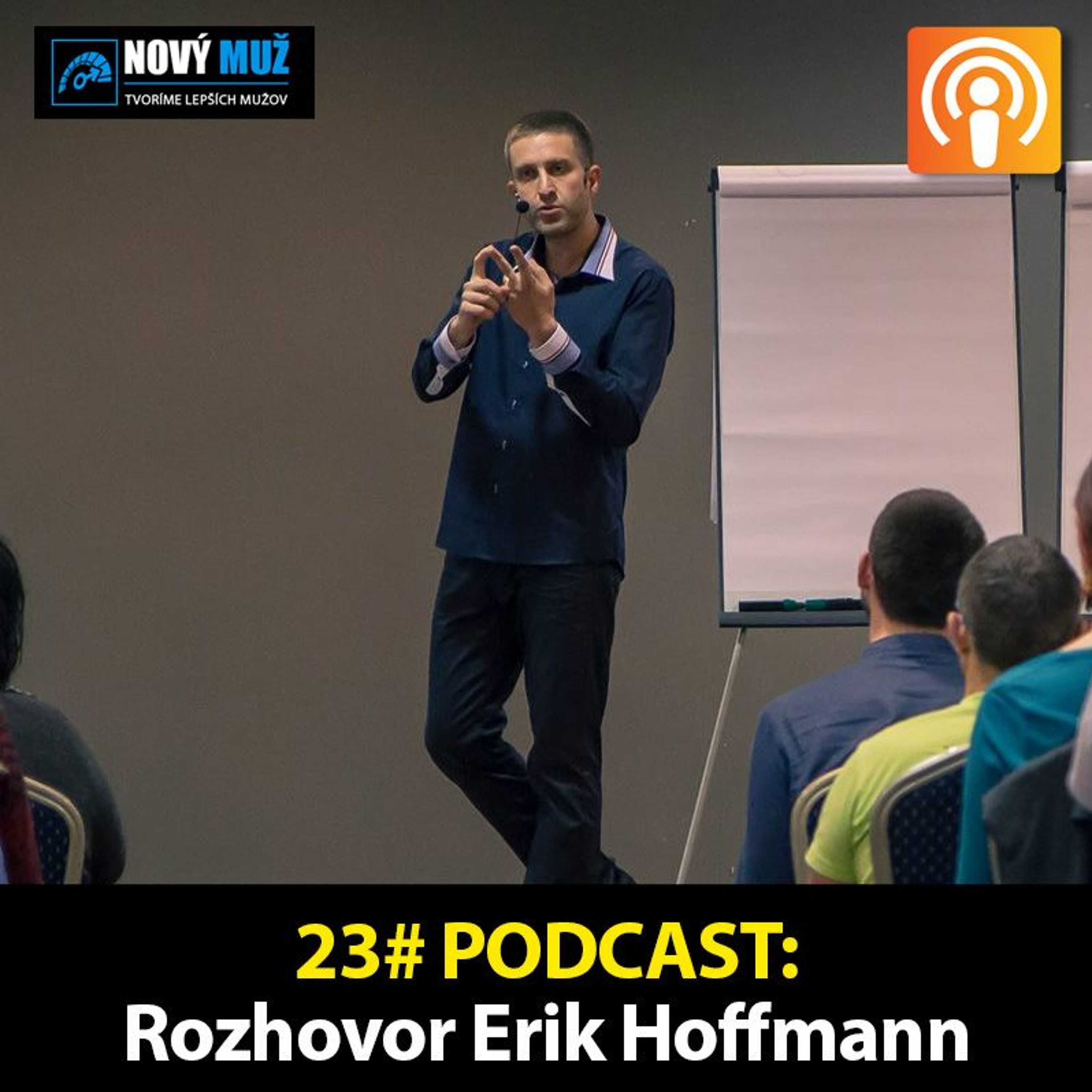 23#PODCAST - Rozhovor Erik Hoffman - Ako začať podnikať vďaka internetu
