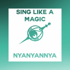 Sing = Like a Magic english ver. 【Oktavia】シング＝ライカマジク