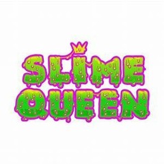 SLIME Queen(prod by truecouturexo)