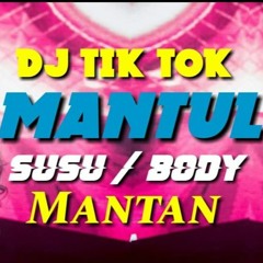 DJ MANTUL SUSU MANTAN MANTUL BODY MANTAN 2019  ♫ LAGU TIK TOK TERBARU REMIX ORIGINAL 2019