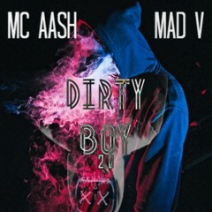 Mc Aash X Mad V   Dirty BoyS Riddim 2.0