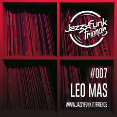 JazzyFunk & Friends | LEO MAS | #007