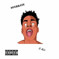 Overrate (prod. DJ D.Alli)