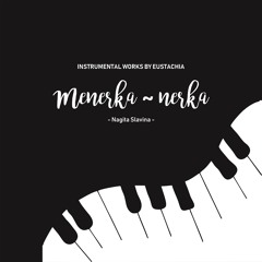 Instrumental Works by Eustachia - Nagita Slavina - Menerka-nerka