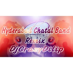 HYDERABAD CHATAL BAND REMIX-DJCRAZYDILIP