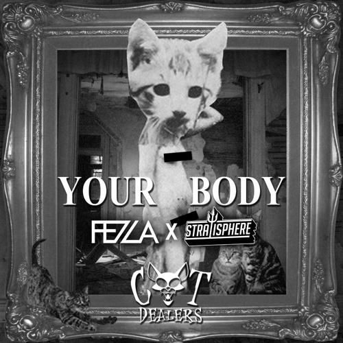 Your Body (FEZZA & STRATISPHERE Edit) [BUY = DOWNLOAD]