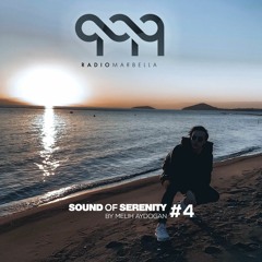 Sound Of Serenity By Melih Aydogan #4 Radio Marbella
