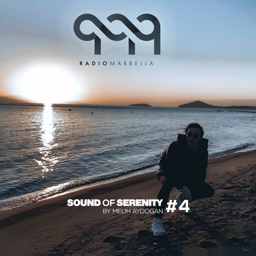 Sound Of Serenity By Melih Aydogan #4 Radio Marbella