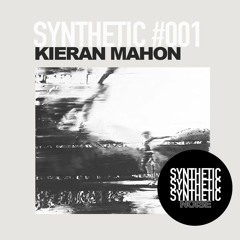 Synthetic Mix #001 // Kieran Mahon
