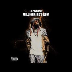 Lil Wayne -  “Millionaires Row” feat Spyda (freestyle)