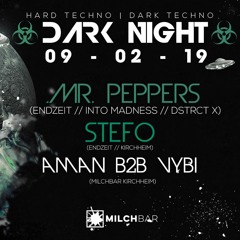 Stefo @ DARK NIGHT w. Mr. Peppers, Aman&Vybi // 09.02.19 Milchbar Kirchheim/Teck