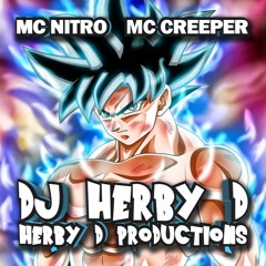 DJ Herby-D Mc Nitro Mc Creeper!