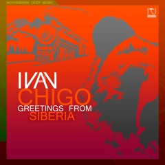 Ivan Chigo - Greetings From Siberia (Radio Edit)