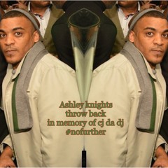Ashley Knights throw back in memory of cj da dj