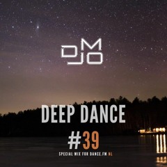 DJ MO - Deep Dance (39) [Dance Fm Week 6] [09 - 02 - 2019]