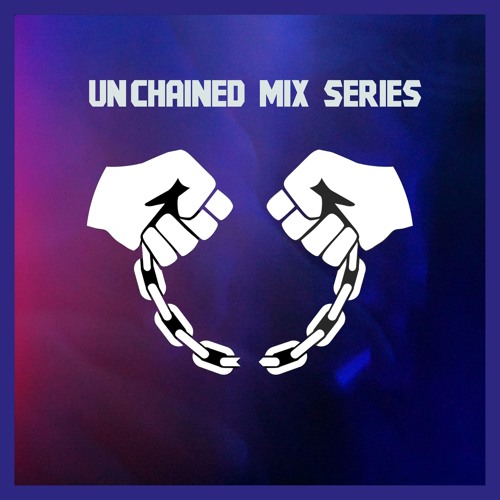 Unchained Mix Series