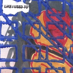 Like I Used To (Prod. By Elljah)