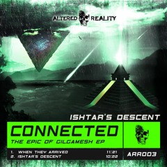 ConnecteD - Ishtar's Descent (Original Mix) OUT NOW!!!