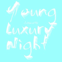Young Luxury Night (Original Mix)
