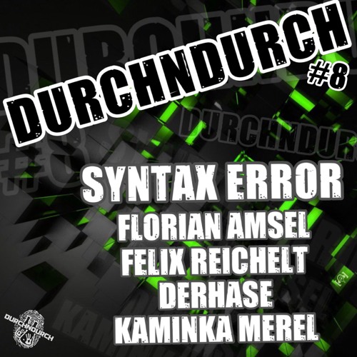Felix Reichelt @ durchndurch#8 *08.02.19*